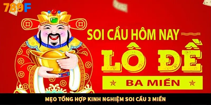 Mẹo tổng hợp kinh nghiệm soi cầu 3 miền Mẹo tổng hợp kinh nghiệm soi cầu 3 miền