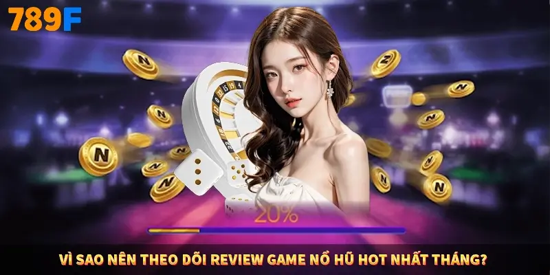 Vì sao nên theo dõi review game nổ hũ hot nhất tháng? Vì sao nên theo dõi review game nổ hũ hot nhất tháng?